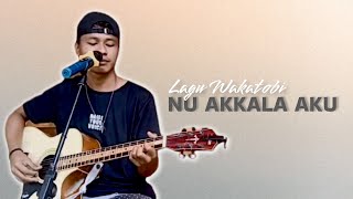 Nu Akkala Aku - Lagu wakatobi (Cover Sukrin Kahar)