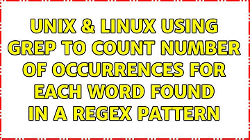 Unix & Linux: Using grep to count number of occurrences for each word found in a regex pattern