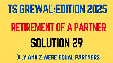 Solution 29  of Retirement of a Partner TS Grewal Edition 2025 ‎⁨@sethsaccountancytricks⁩