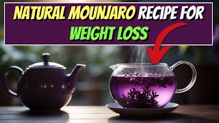 Natural Mounjaro Recipe For Weight Loss!