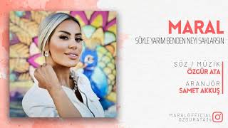 MARAL - SÖYLE YARİM BENDEN NEYİ SAKLARSIN(Yeni Şarkı)