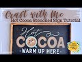 Craft With Me: Hot Cocoa Stenciled Sign Tutorial