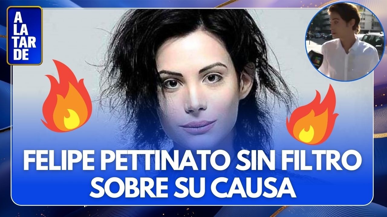 🔥 EXCLUSIVO: LA PALABRA DE FELIPE PETTINATO SOBRE SU CAUSA