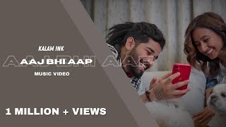 KALAM INK - AAJ BHI AAP | KOLD WORLD | prod by  Placidchills (Official Video)