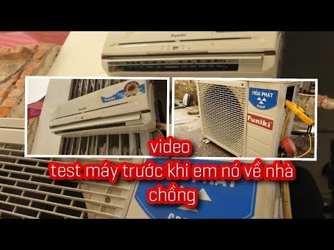 Video test máy điều hòa long loe ống ,đo gas ,kẹp dòng . R22