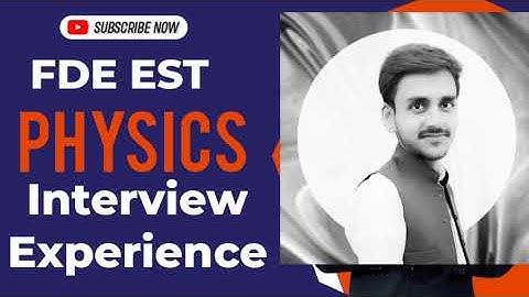 FDE EST Physics Interview Experience | Important Questions for FDE Physics EST Interview Islamabad