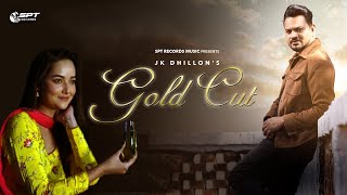 GOLD CUT (Official Video) || JK DHILLON || GUR SIDHU || BAAGI BHADAURIA || NEW PUNJABI SONG 2024