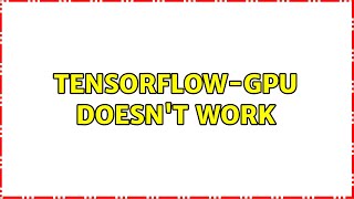 tensorflow-gpu doesn't work