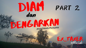 Diam dan Dengarkan Part 2