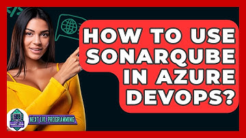 How To Use SonarQube In Azure DevOps? - Next LVL Programming