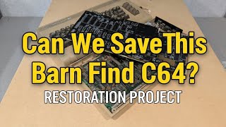 Can We Rescue This Barn Find Commodore 64? Channel update and quick intro