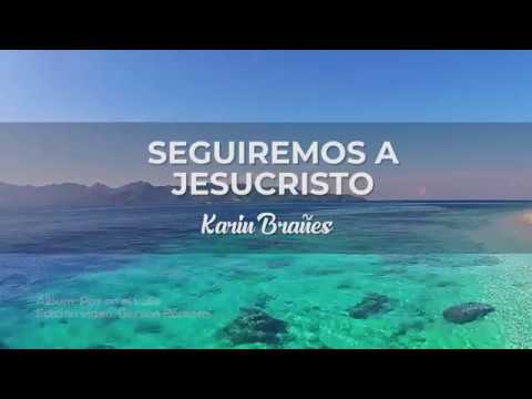 Karin Brañes - Seguiremos a Jesucristo (Lyric Video)