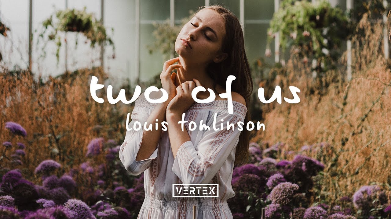 Two of us by Louis Tomlinson Lyrics