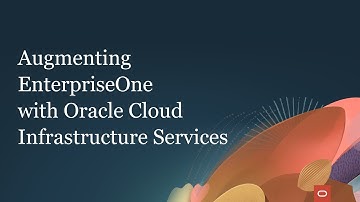 Augmenting JD Edwards EnterpriseOne with Oracle Cloud Infrastructure Services