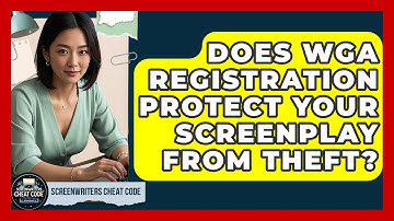 Does WGA Registration Protect Your Screenplay From Theft? - Screenwriter