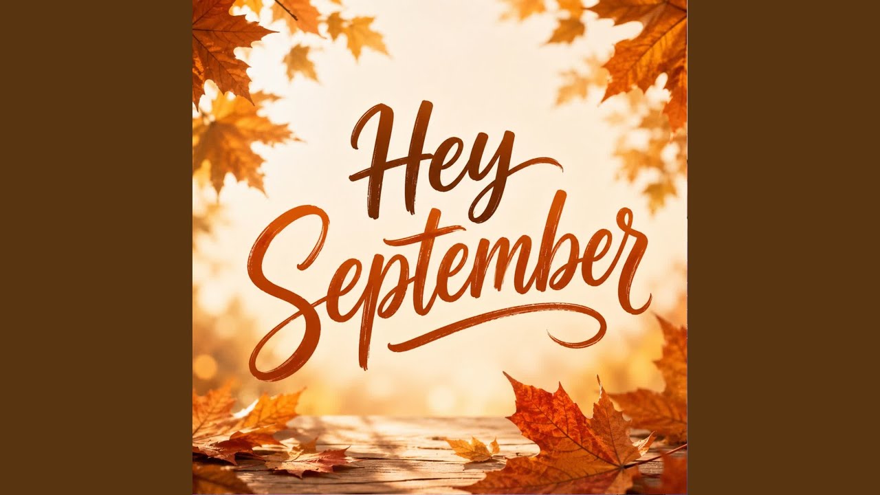 Watch Hey September on YouTube Watch Hey September on YouTube