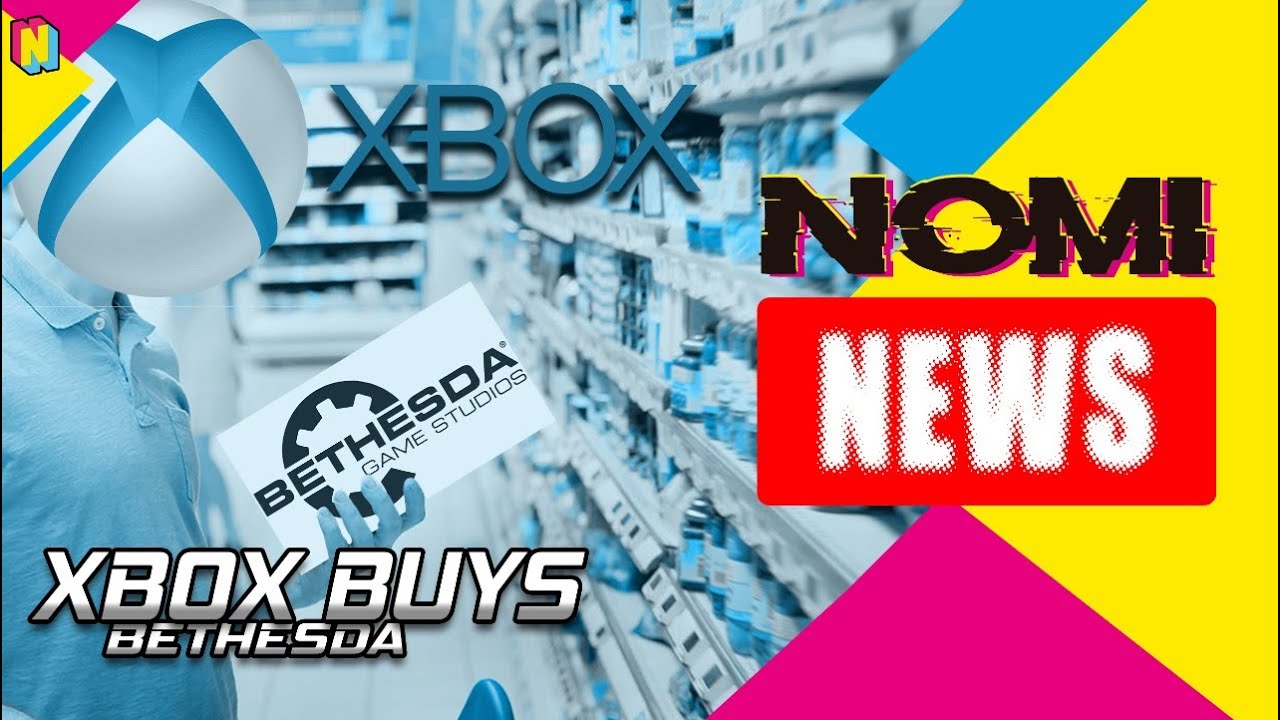 Xbox buys Bethesda | NomiNews 001
