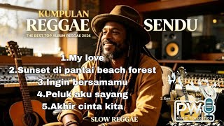 Kumpulan Reggae Sendu|the best top album 2026|Slow Reggae official video &liric