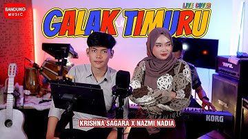 GALAK TIMURU - KRISHNA SAGARA X NAZMI NADIA [LIVE COVER]