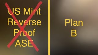 Plan B - If You Were Blocked from Buying Reverse Proof ASE