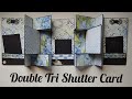Double Tri Shutter Card | Shutter Card