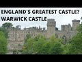 ENGLAND'S GREATEST CASTLE? - Warwick Castle - History