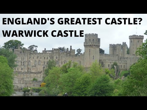 ENGLAND'S GREATEST CASTLE? - Warwick Castle - History