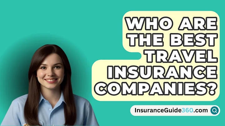 Who Are The Best Travel Insurance Companies? -  InsuranceGuide360.com