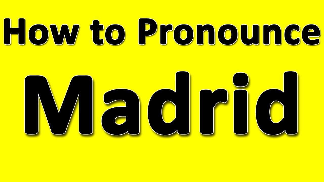 How To Pronounce Madrid YouTube