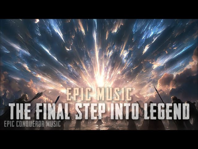 The Final Step Into Legend - Motivational and Emotional