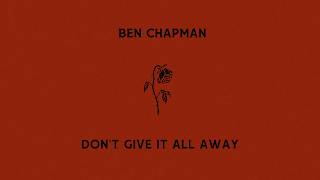 Ben Chapman - Don't Give It All Away (Lyric Video)