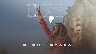 EVENY BRAGA - ELE É | ACESSÍVEL EM LIBRAS chords