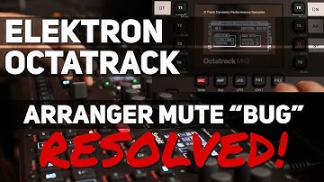 Elektron Octatrack Arranger Mute Bug - FIXED!