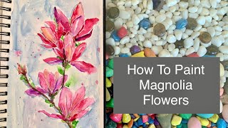 How To Paint Magnolia Flowers | Easy Magnolia Painting Tutorial | Singhrohaart