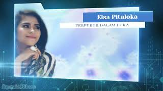 Elsa Pitaloka - Terpuruk Dalam Luka [ Lirik ]