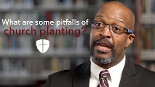 What are some pitfalls of church planting?
