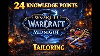 How To Get 24 Knowledge Points in Tailoring! (Midnight)