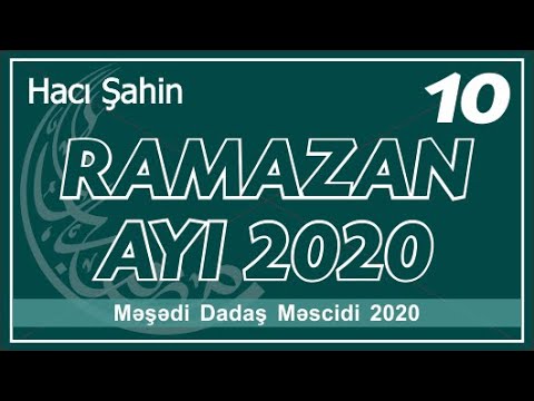 Hacı Şahin - Ramazan ayı 2020 -10 (04.05.2020)