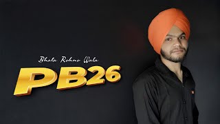 Pb26 Official Video Bhata Rohno Wala New Punjabi Song