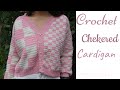 How To Crochet Checkered Cardigan | easy crochet wearable | nataliesttar 