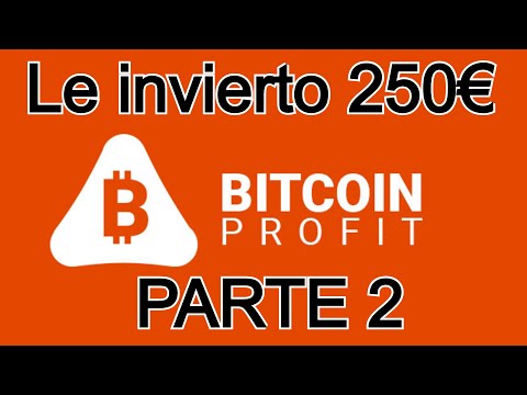 Bitcoin Profit PARTE 2 | Invierto 250€ Para Probarlo