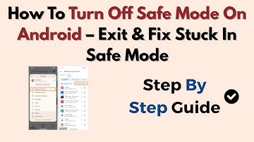 How To Turn Off Safe Mode On Android – Exit & Fix Stuck In Safe Mode