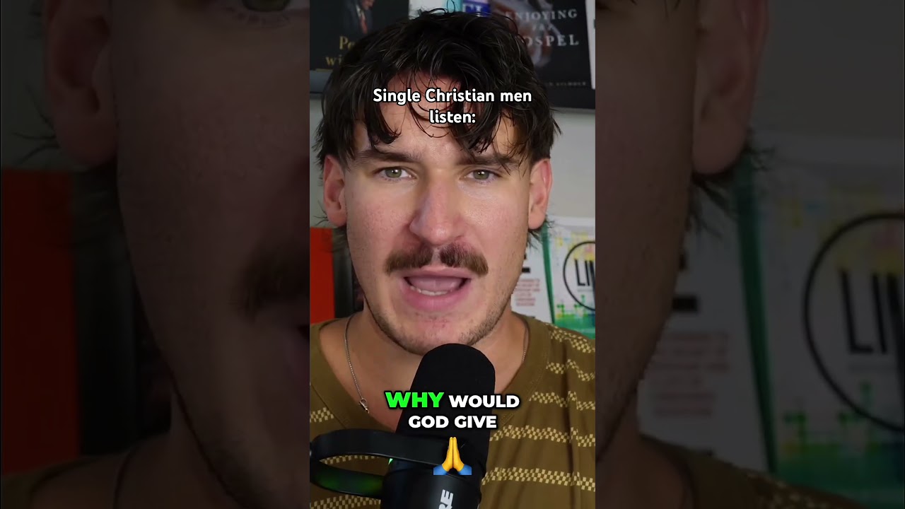 If you’re a single Christian man, watch this — Transcript