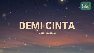Kerispatih - Demi Cinta / Lirik Lagu Mix
