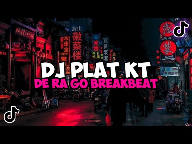 DJ PLAT KT DE RA GO BREAKBEAT JEDAG JEDUG MENGKANE VIRAL TIKTOK YANG KALIAN CARI DJ DE RA GO class=