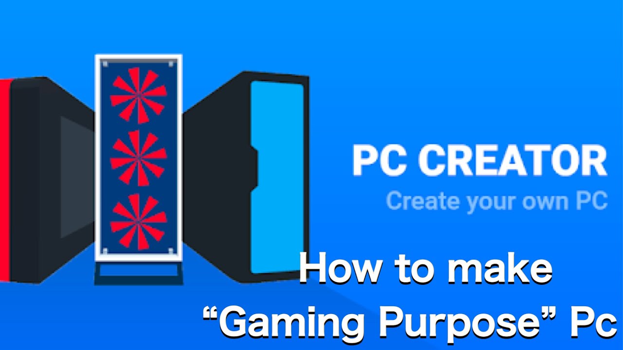 Pc Creator How to make “Gaming Purpose” Pc! YouTube