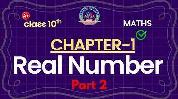 Real Numbers Class 10 Part 2 | Euclid’s Division Lemma & Applications | CBSE Maths Chapter 1