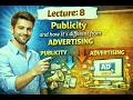 Lecture #8: Publicity and how it is difference from Advertising