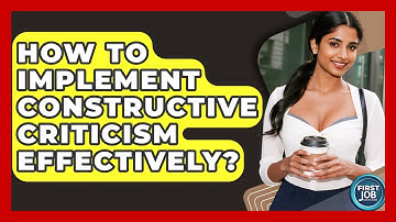 How To Implement Constructive Criticism Effectively? - First Job Success Guide