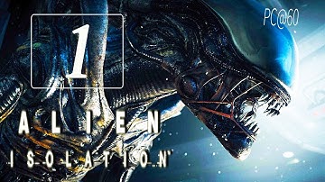 Alien: Isolation - Walkthrough 01 - Missions Closing the Book & Welcome to Sevastopol [Hard 60fps]